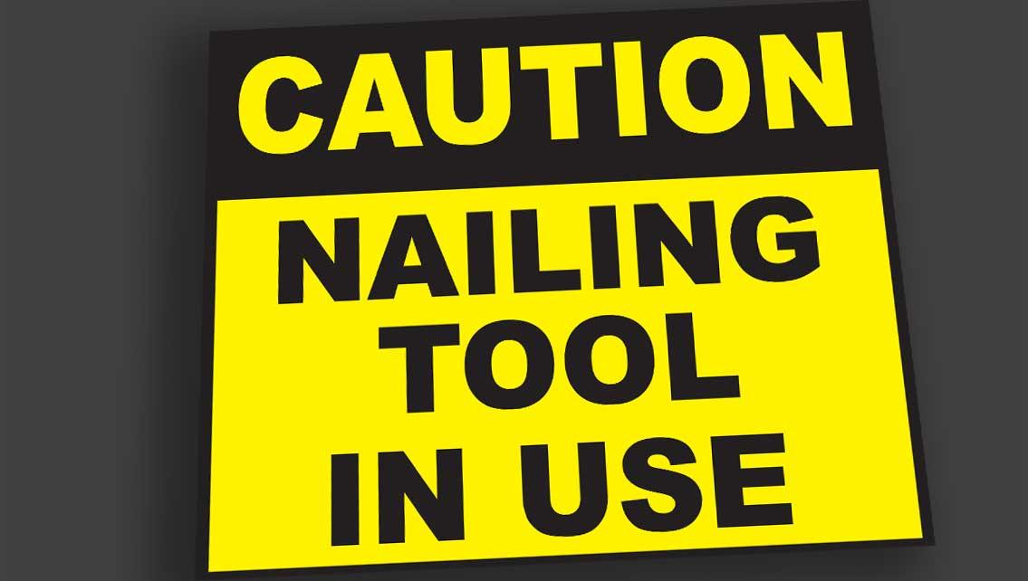 Caution Nailing Tool In Use Sign